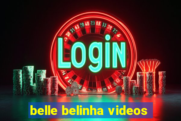 belle belinha videos